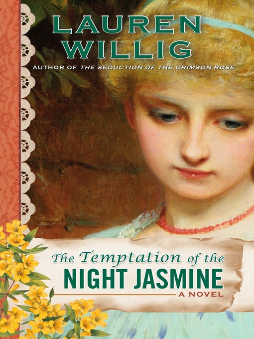 Title details for The Temptation of the Night Jasmine by Lauren Willig - Available